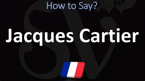 how to.pronounce cartier|how to pronounce jacques cartier.